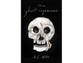 Livro The Ghost Sequences de A C Wise (Inglês)