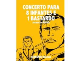 Livro Concerto para 8 Infantes e 1 Bastardo de 1954-2017 Fernando Relvas (Português)