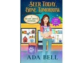 Livro Seer Today Gone Tomorrow Shady Grove Psychic Mystery de Ada Bell (Inglês)