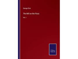 Livro The Mill on the Floss Vol I de George Eliot (Inglês)