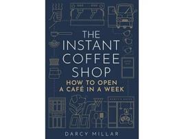 Livro Instant Coffee Shop de Darcy Millar (Inglês)