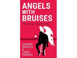 Livro Angels with Bruises Thirty Nine Modern Tales de Andrew Baguley Janet Rawson (Inglês)