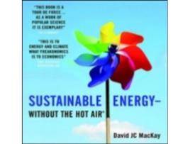Livro Sustainable Energy - Without the Hot Air de David Jc Mackay (Inglês)