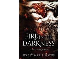Livro Fire In The Darkness de Stacey Marie Brown (Inglês)