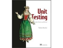 Livro Unit Testing. Principles, Practices and Patterns de Vladimir Khorikov (Inglês)