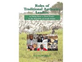 Livro ROLES OF TRADITIONAL AUTHORITY LEADERS In Taking Towns to Rural Peoples in the Republic of South Sudan de Acuil Malith Banggol (Inglês)