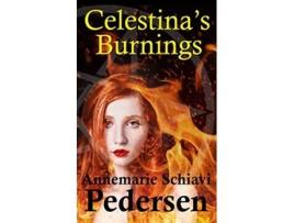 Livro Celestinas Burnings de Annemarie Schiavi Pedersen (Inglês)