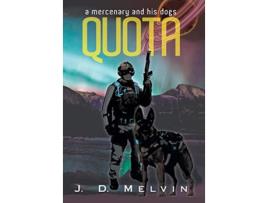 Livro Quota A mercenary and his dogs de J D Melvin (Inglês)