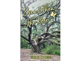 Livro Even When She Rose de Marie Crews (Inglês)