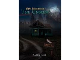Livro New Beginnings the Unseen de Karen Rule (Inglês)