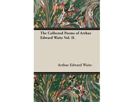 Livro The Collected Poems of Arthur Edward Waite Vol II de Arthur Edward Waite (Inglês)