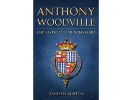 Livro Anthony Woodville de Danielle Burton (Inglês - Capa Dura)