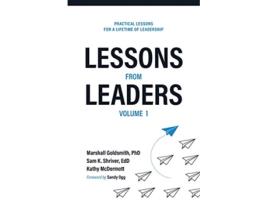 Livro Lessons from Leaders Volume 1 Practical Lessons for a Lifetime of Leadership de Marshall Goldsmith Sam K Shriver Kathy McDermott (Inglês)
