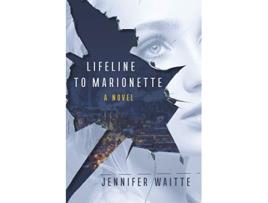 Livro Lifeline to Marionette A Novel de Jennifer Waitte (Inglês)