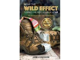 Livro How the Wild Effect Turned Me into a Hiker at 69 An Appalachian Trail Adventure de Jane Congdon (Inglês)