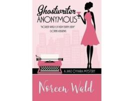 Livro GHOSTWRITER ANONYMOUS de Noreen Wald (Inglês)