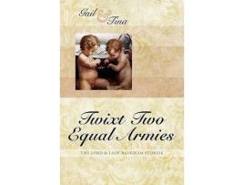 Livro Twixt Two Equal Armies de Gail McEwen Tina Moncton (Inglês)