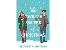 Livro The Twelve Swipes of Christmas de Elizabeth Meitzler (Inglês)