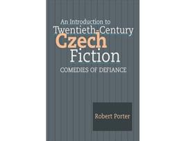 Livro An Introduction to TwentiethCentury Czech Fiction Comedies of Defiance de Robert Porter (Inglês)