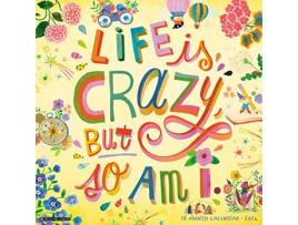 Livro Life Is Crazy, But So Am I 2024 12 X 12 Wall Calendar de Shannon Snow (Inglês)