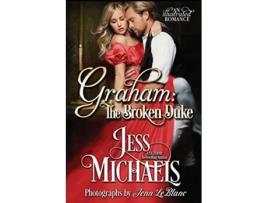 Livro Graham The Broken Duke de Jess Michaels (Inglês)