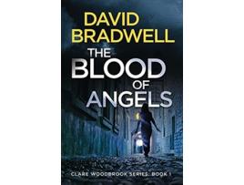 Livro The Blood Of Angels A Gripping British Conspiracy Thriller Clare Woodbrook Series Book 1 1 de David Bradwell (Inglês)