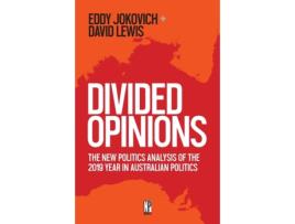 Livro Divided Opinions: The New Politics analysis of the 2019 year in Australian politics Eddy Jokovich, David Lewis (Inglês)