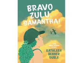 Livro Bravo Zulu, Samantha! de Kathleen Benner Duble (Inglês)