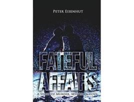 Livro Fateful Affairs de Peter Eisenhut (Inglês)
