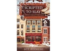 Livro Scripted To Slay St Marins Cozy Mystery Series de ACF Bookens (Inglês)