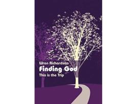 Livro Finding God This is the Trip de Wren Richardson (Inglês)