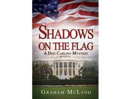 Livro Shadows on the Flag A Don Carling Mystery de Graham Mcleod (Inglês)