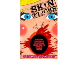 Livro Skin Flicks A Gruesome Threesome of Splatterpunk Horror de Duncan Ralston (Inglês)