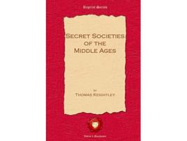 Livro Secret Societies of the Middle Ages de Thomas Keightley (Inglês)