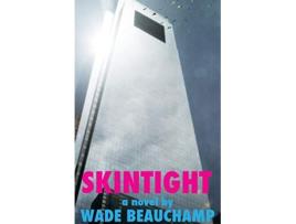 Livro Skintight de Wade Beauchamp (Inglês)