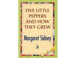 Livro Five Little Peppers And How They Grew de Margaret Sidney (Inglês)