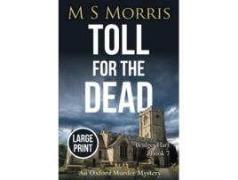 Livro Toll for the Dead Large Print An Oxford Murder Mystery Bridget Hart de M S Morris (Inglês)