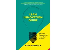 Livro Lean Innovation Guide de David Griesbach (Inglês)