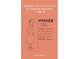 Livro Feminist Mental Health Activism in England, c. 196895 de Kate Mahoney (Inglês - Capa Dura)