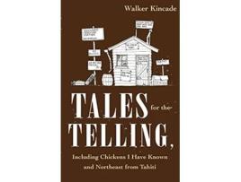Livro Tales for the Telling including Chickens I Have Known and Northeast from Tahiti de E Wendell Hall (Inglês)
