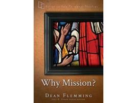Livro Why Mission Reframing New Testament Theology de Dean Flemming (Inglês)