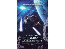 Livro Orbital Claims Adjuster Adventures of a Jump Space Accountant Book 2 de Andrew Moriarty (Inglês)