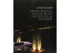 Livro Democracia e Inovacao na Gestao Local da Saude de Sonia Fleury Teixeira (Português do Brasil)
