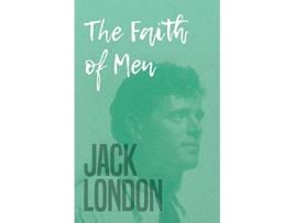 Livro The Faith of Men de Jack London (Inglês)