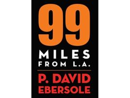 Livro 99 Miles From LA de P David Ebersole (Inglês - Capa Dura)