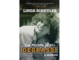 Livro Mother Of All Degrassi A Memoir de Linda Schuyler (Inglês - Capa Dura)