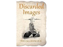 Livro Discarded Images de Thelma Hancock (Inglês)