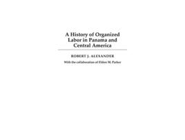 Livro History of Organized Labor in Panama and Central America de Robert J Alexander (Inglês - Capa Dura)