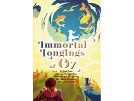 Livro Immortal Longings of Oz de Paul Dana (Inglês)