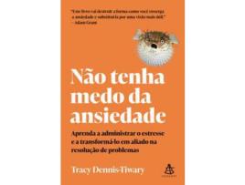 Livro Nao Tenha Medo Da Ansiedade de Tracy Dennis-Tiwary (Português)
